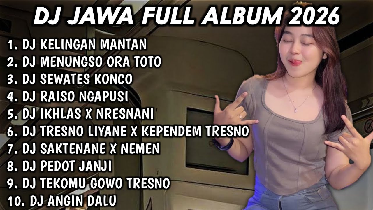 DJ JAWA FULL ALBUM FULL BASS TERBARU 2026 - DJ KELINGAN MANTAN🎵DJ MENUNGSO ORA TOTO🎵DJ SEWATES KONCO