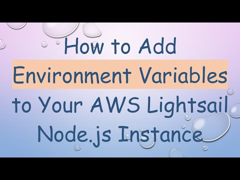 How to Add Environment Variables to Your AWS Lightsail Node.js Instance