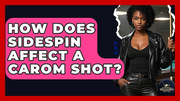 How Does Sidespin Affect A Carom Shot? - Billiards Hustlers
