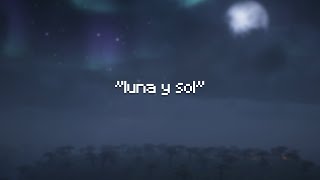 ♪ Luna y Sol ♪ (Inspired by C418)
