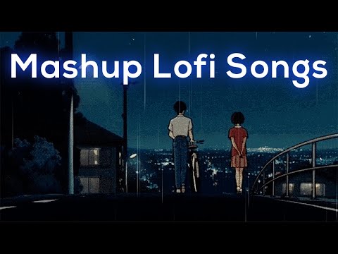 lofi song mind relaxing mashup with lofi zone the best mind relax mashup and lofin song best channel with awesome mind relaxing music and song that make your mind relaxed from all stress. ...