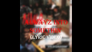 N.W.A - Alwayz Into Somethin' (Lyric Video)