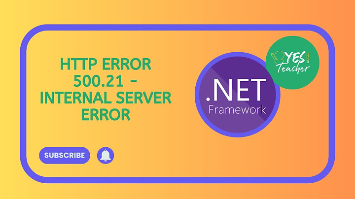 Lỗi http error 500.21 internal server error