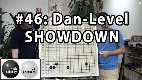 Nick Sibicky Go Lecture #46 - Dan Level Showdown