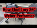 Custom 26” Weber performer build