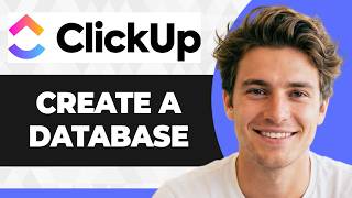 How to Create Database in ClickUp (Step By Step) (2026 Guide)