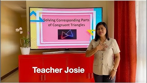 Grade 8 Quarter 3 Module 4 - Solving Corresponding Parts of Congruent Triangles