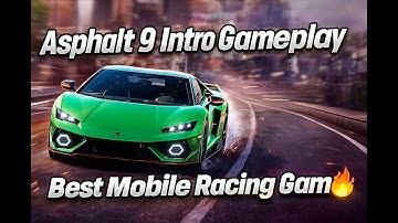 Asphalt 9 Intro Gameplay 🔥 | Best Mobile Racing Game