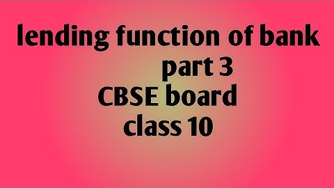 lending functions of bank part 3 class 10 Cbse board Banking and Insurance