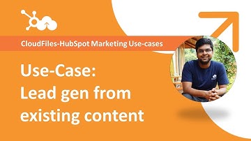 HubSpot-CloudFiles Use-cases | Marketing | Generating leads from existing content