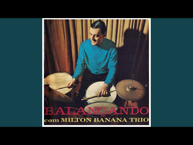 Milton Banana Trio - Encanto Triste