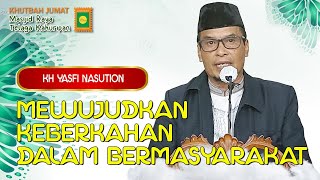 KH. YASFI NASUTION || MEWUJUDKAN KEBERKAHAN DALAM BERMASYARAKAT || KHUTBAH JUMAT MRTK screenshot 4