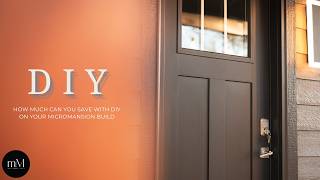 How much can you ACTUALLY save with DIY on your microMansions build | Real costs compared!
