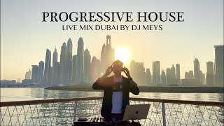 PROGRESSIVE HOUSE Sunrise Mix Dubai by Dj Meys