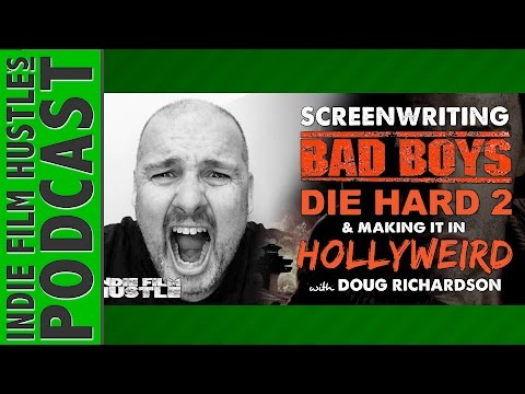 Doug Richardson – Screenwriting Bad Boys, Die Hard 2 & Making It in Hollyweird - IFH 097 - YouTube