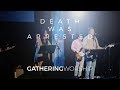 Death was arrested ft jake hirsch  gathering worship
