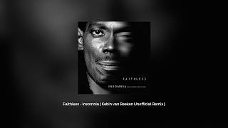 Faithless - Insomnia (Kebin van Reeken Unofficial Remix)