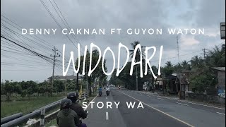 Denny Caknan Ft. Guyon Waton - Widodari || Story WA || Status WA