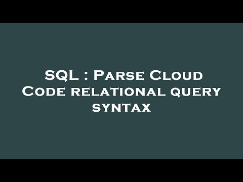 SQL : Parse Cloud Code relational query syntax
