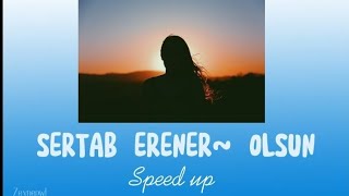Sertab Erener ~ Olsun (speed up) Resimi