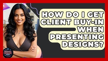 How Do I Get Client Buy-in When Presenting Designs? - Graphic Design Nerd