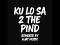 KU LO SA 2 THE PIND AJAY MUSIC LATEST PANJABI MIX 2025 KU LO SA 2 THE PIND AJAY MUSIC LATEST PANJABI MIX 2025
