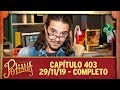 As Aventuras de Poliana | capítulo 403 - 29/11/19, completo