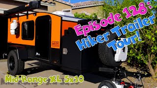 Episode 128: Our Hiker Trailer Mid-Range XL 5x10 Tour!
