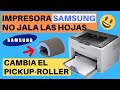 Impresora Samsung ML2240 no jala las hojas | Cambia el Pickup-Roller
