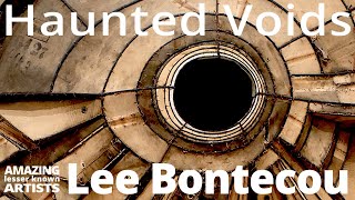 LEE BONTECOU: Her Sculptures Looks Like Black Holes!