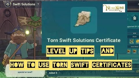 Ni No Kuni Level up Tips, How to use Torn Swift Solution Certificates?