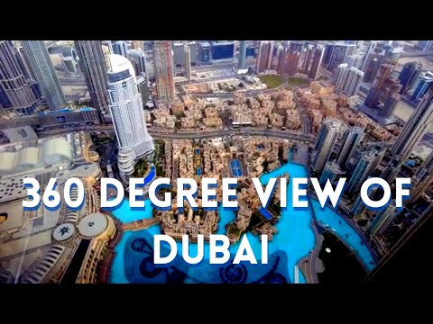 360 DEGREE VIEW OF DUBAI | AT THE TOP | BURJ KHALIFA