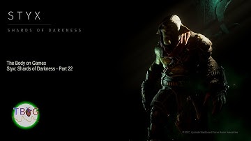 Styx: Shards of Darkness - Part 22