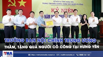 Trưởng Ban Nội chính Trung ương thăm, tặng quà người có công tại Hưng Yên - VNAMedia