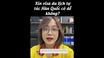 Xin visa du lịch tự túc Hàn Quốc dễ không?