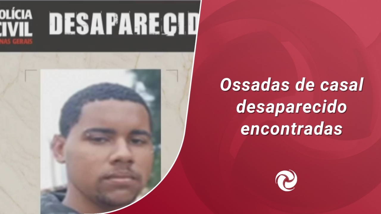 Ossadas de casal desaparecido encontradas
