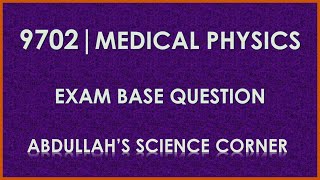 9702|MEDICAL PHYSICS (EXAM BASED QUESTIONS) screenshot 3