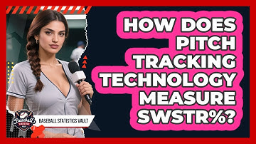How Does Pitch Tracking Technology Measure SwStr%? - Baseball Statistics Vault