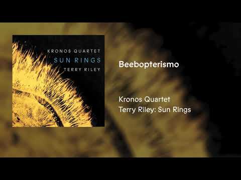 Kronos Quartet - Terry Riley's "Sun Rings: Beebopterismo" (Official Audio)  - YouTube