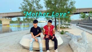 Karenni new song 2024 (Mother Love)by Khu Solo Hsaw Ft. KPL
