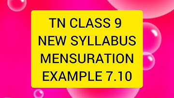 TN CLASS 9 MATHS NEW SYLLABUS MENSURATION EXAMPLES 7.10