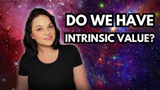 Do Humans Have Intrinsic Value? | An Ex-Christian Perspective