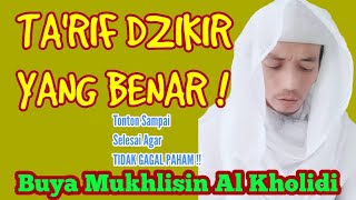 Download lagu TA'RIF DZIKIR YANG BENAR❗| BUYA MUKHLISIN AL KHOLIDI