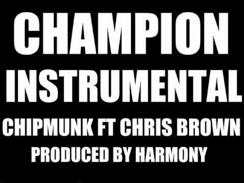 Champion Instrumental - Chipmunk ft Chris Brown (Produced by Harmony) -  YouTube