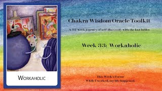 Week 33: Workaholic - The Secret of Intuitive Clarity