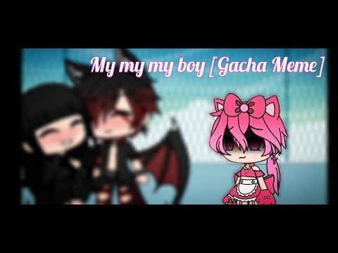 My My My Boy Gacha Meme Original By Kiyoorinn