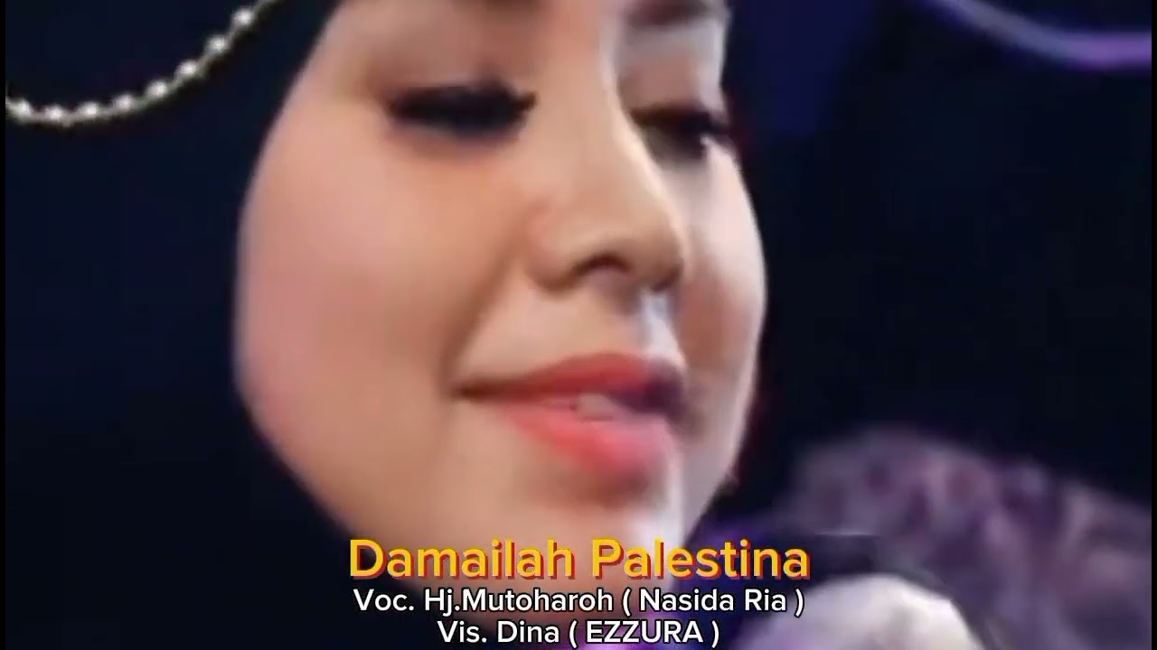 DAMAILAH PALESTINA - Voc.Hj.Muthoharoh (Nasida Ria) Visual Dina (EZZURA) Kasidah.(