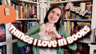 Things I Love in Books | Part 3