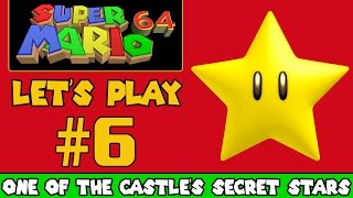 Super Mario 64 [#6] - ONE OF THE CASTLE'S SECRET STARS