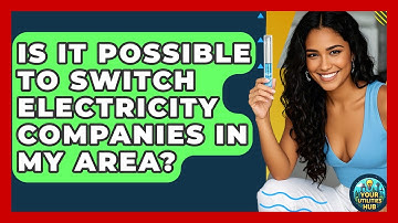 Is It Possible to Switch Electricity Companies in My Area? - Your Utilities Hub